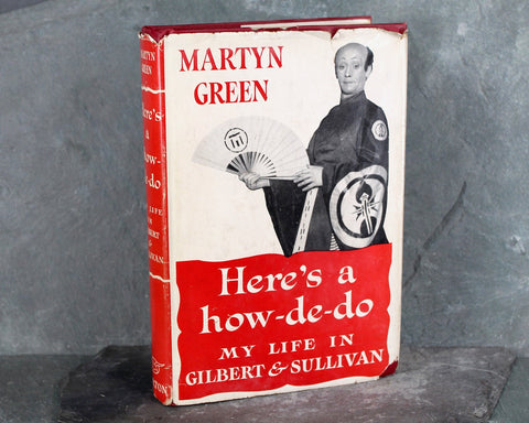 Here's a How-De-Do: My Life in Gilbert & Sullivan by Martin Green | 1952 FIRST EDITION | D'Oyly Carte Opera Company