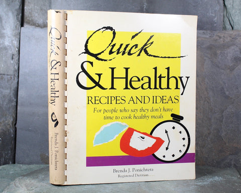 Quick & Healthy Recipes and Ideas by Brenda J. Ponichtera, Registered Dietician | 1991 Vintage Cookbook | Bixley Shop