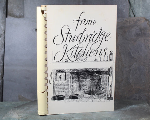 STURBRIDGE, MASSACHUSETTS "From Sturbridge Kitchens" by the Sturbridge Federated Church, 1974 Community Cookbook