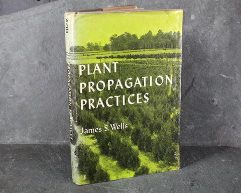 Plant Propagation Practices by James S. Wells | Vintage Horticulture Book | 1974 Vintage Gardening | Bixley Shop