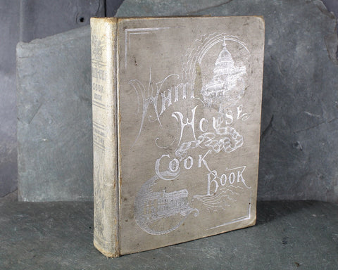 1897 The White House Cook Book | Antique White House | by Mrs. F.L. Gillette & Hugo Ziemann | Bixley Shop