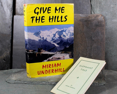 AUTOGRAPHED Give Me the Hills by Miriam Underhill | 1956 FIRST EDITION | Vintage Woman's Mountain Climbing | Bixley Shop