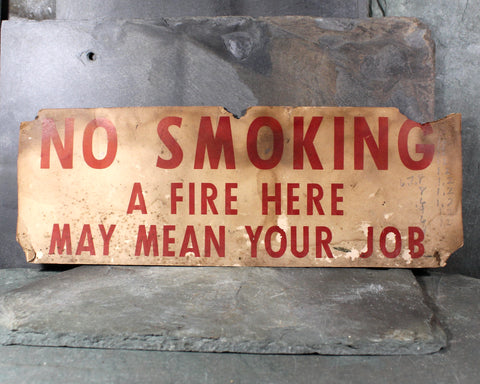 VERY RARE! Antique "No Smoking" Sign "A Fire Here May Mean Your Job" | Antique Sign
