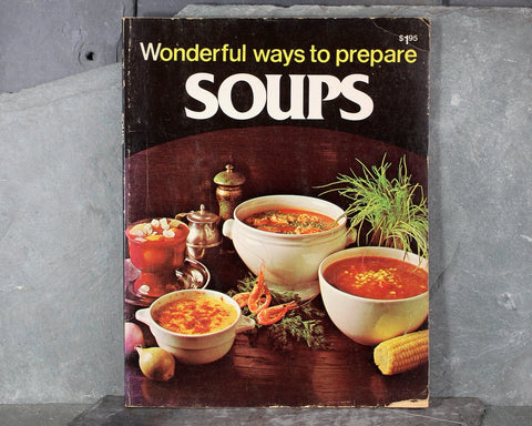 Wonderful Ways to Prepare Soups Cookbook by Jo Ann Shirley | FIRST EDITION 1978 Cookbook | Bixley Shop