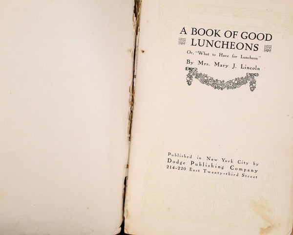 A Book of Good Luncheons by Mary J. Lincoln, author of the Boston Cook Book | 1916 Antique Cookbook | Antique Luncheon Cookbook