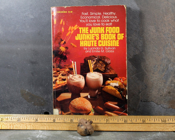 The Junk Food Junkie's Book of Haute Cuisine by Lucinda G. Sullivan & Emilie M. Gibbs | 1978 Paperback | Vintage Junk Good