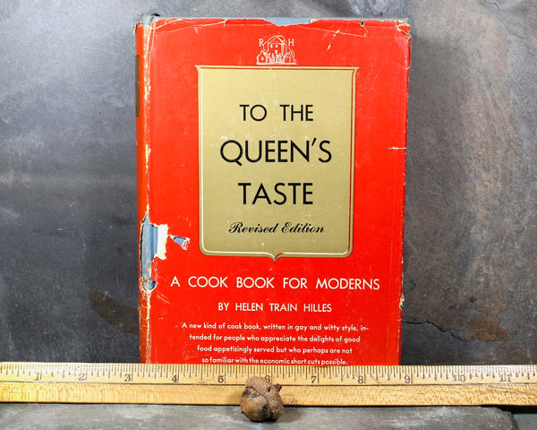 To the Queen's Taste: A Cookbook for Moderns | Written by Helen Train Hilles | 1950 Revised Edition