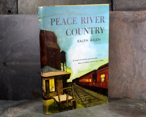 Peace River Country by Ralph Allen, 1958 Vintage Novel - Book Club Edition