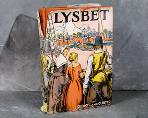 Lysbet : A Story of Old New York by Florence Choate & Elizabeth Curtis - FIRST EDITION 1947 Vintage Novel