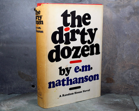 The Dirty Dozen by E.M. Nathanson, 1965 Book Club Edition - Source Material for 1967 The Dirty Dozen Movie