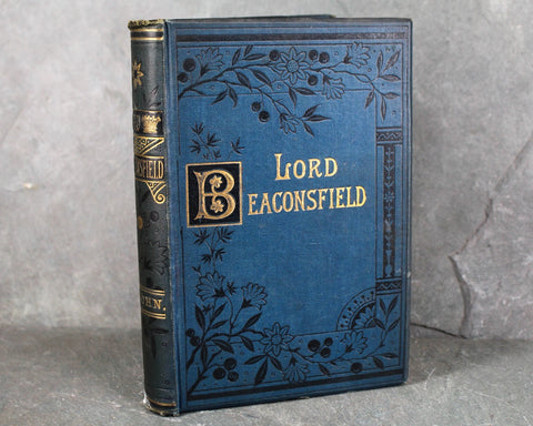 The Earl of Beaconsfield: His Life and Work by Lewis Apjohn | 1884 FIRST EDITION | Antique Biography of the British Prime Minister