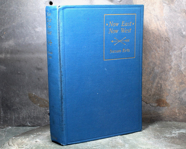 Now East Now West by Susan Erst | 1927 Antique Novel