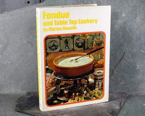Fondue & Table Top Cookery by Marion Howells | 1971 Vintage Cookbook | FIRST EDITION | Mid-Century Fondue Cookbook