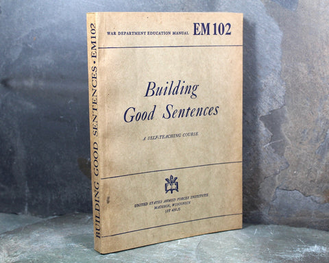 RARE! Building Good Sentences Textbook | 1944 United Armed Forces Institute | WWII Military Text Books | EM102 A Self-Teaching Course