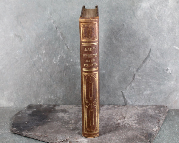 Lady Huntington & Her Friends | Compiled by Mrs. Helen C. Knight | 1853 Antique Biography | Methodist Church Leader