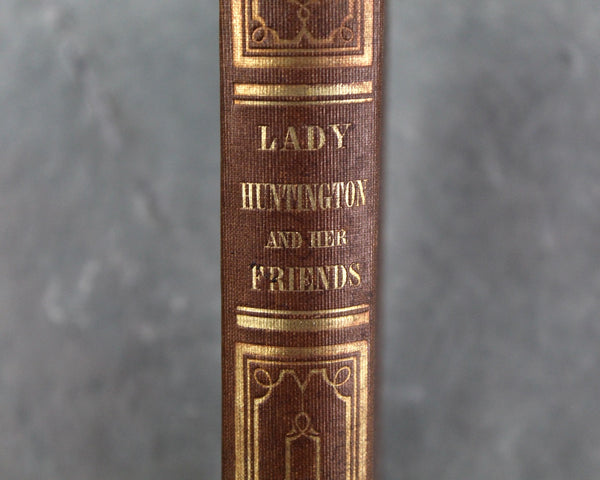 Lady Huntington & Her Friends | Compiled by Mrs. Helen C. Knight | 1853 Antique Biography | Methodist Church Leader