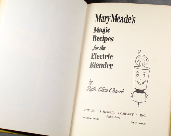 Mary Meade's Magic Recipes for the Electric Blender by Ruth Ellen Church, 1952 First Edition, Sponsored by Osterizer