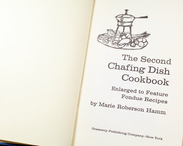 The Second Chafing Dish Cookbook by Marie Roberson Hamm | 1963 | Second Edition | Mid-Century Cookbook