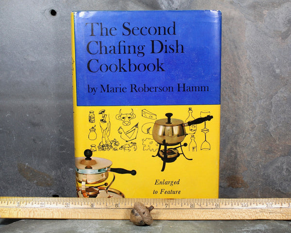 The Second Chafing Dish Cookbook by Marie Roberson Hamm | 1963 | Second Edition | Mid-Century Cookbook