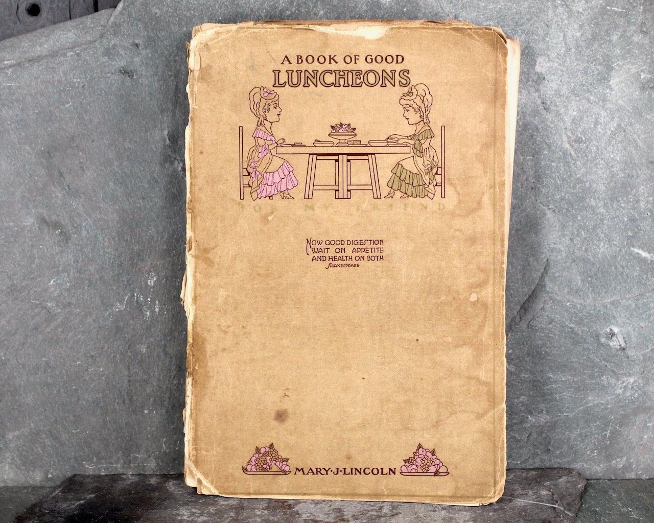 A Book of Good Luncheons by Mary J. Lincoln, author of the Boston Cook Book | 1916 Antique Cookbook | Antique Luncheon Cookbook