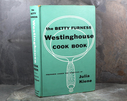 Betty Furness Westinghouse Cookbook - 1954 FIRST EDITION Vintage Cookbook - Mid-Century Cookbook | Bixley Shop