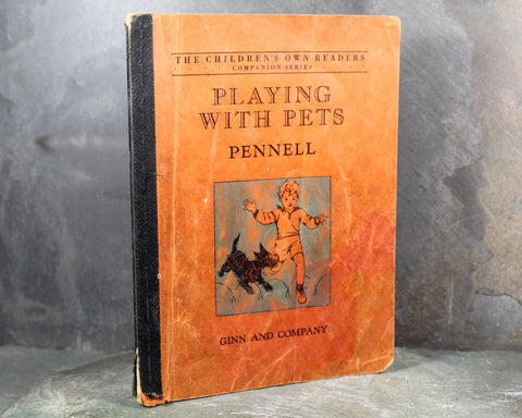 Playing with Pets | by Mary E. Pennell | 1932 Ginn & Company Chidlren's Own Readers Series | Antique Reading Primer | Bixley Shop