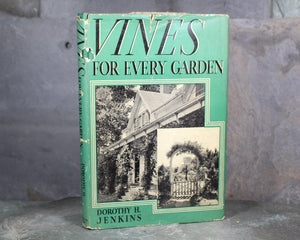 Vines for Every Garden by Dorothy H. Jenkins | 1937 FIRST EDITION | Antique Book on Gardening | Bixley Shop