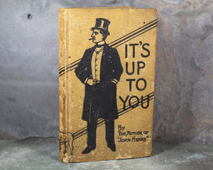 It's Up to You by Hugh McHugh | 1902 FIRST EDITION | Antique John Henry Stories | Bixley Shop