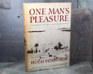 One Man's Pleasure by Hugh Fosbury | A Journal of the Wilderness World | 1960 First Edition | Bixley Shop