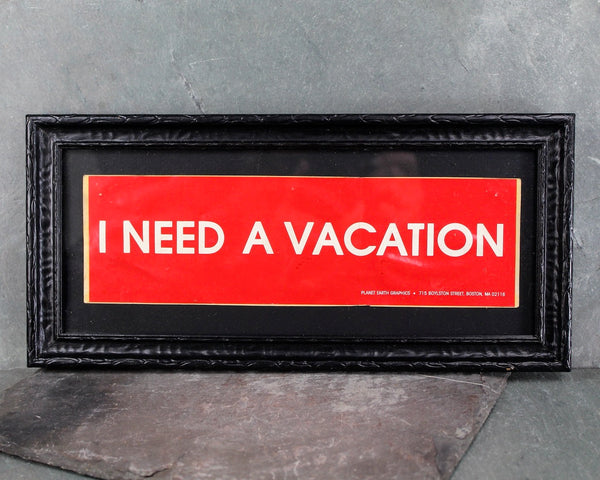 "I Need a Vacation" Bumper Sticker Art | Framed 12" x 5.75" Wooden Frame with Glass | Planet Earth Graphics | Vintage Sign