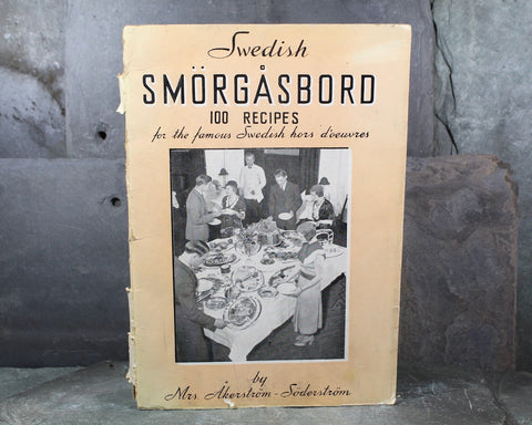 RARE! Swedish Smorgasbord: 100 Recipes for the Famous Swedish Hors D'Oeuvres by Mrs. Akerstrom-Soderstrom | 1934 Cookbook |  Bixley Shop