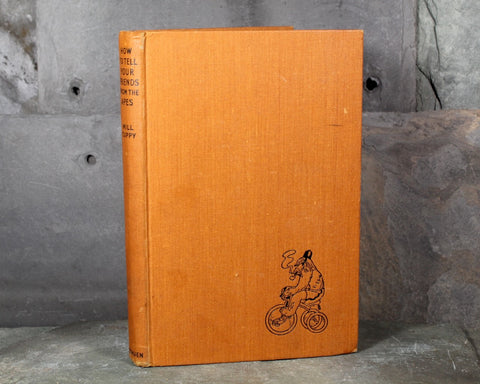 How to Tell Your Friends from the Apes by Will Cuppy | 1934 | Humorist | Bixley Shop