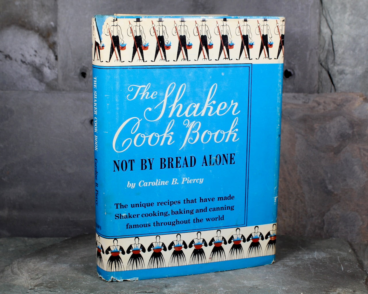 The Shaker Cook Book: Not by Bread Alone by Caroline B. Piercy | Vintage Shaker Cookbook | 1953 First Edition | Bixley Shop