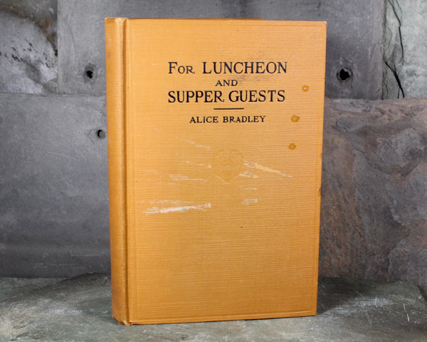 For Luncheon and Supper Guests by Alice Bradley | 1923 Miss Farmer's Cooking School Cookbook | Antique Cookbook | Bixley Shop