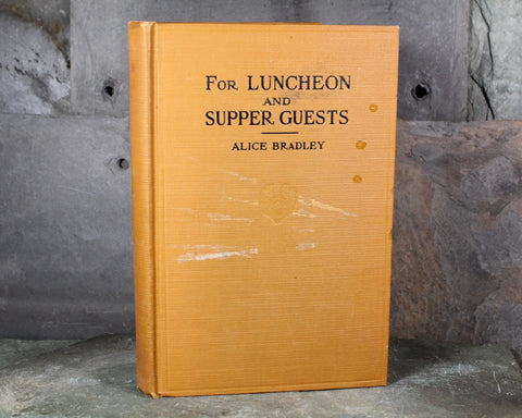 For Luncheon and Supper Guests by Alice Bradley | 1923 Miss Farmer's Cooking School Cookbook | Antique Cookbook | Bixley Shop