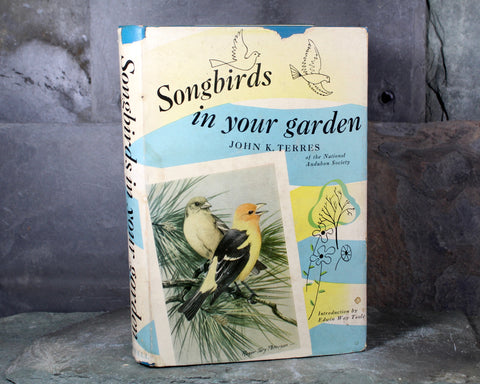 FOR BIRD LOVERS! Songbirds in Your Garden by John K. Terres | 1953 First Edition | Vintage Gardening Book | Bixley Shop