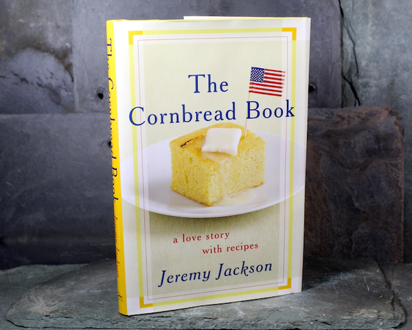The Cornbread Cookbook by Jeremy Jackson | First Edition 2003 | Bixley Shop