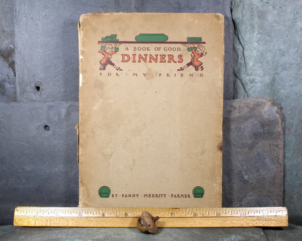 A Book of Good Dinners for My Friend by Fanny Merritt Farmer | 1914 Antique Cookbook | Bixley Shop
