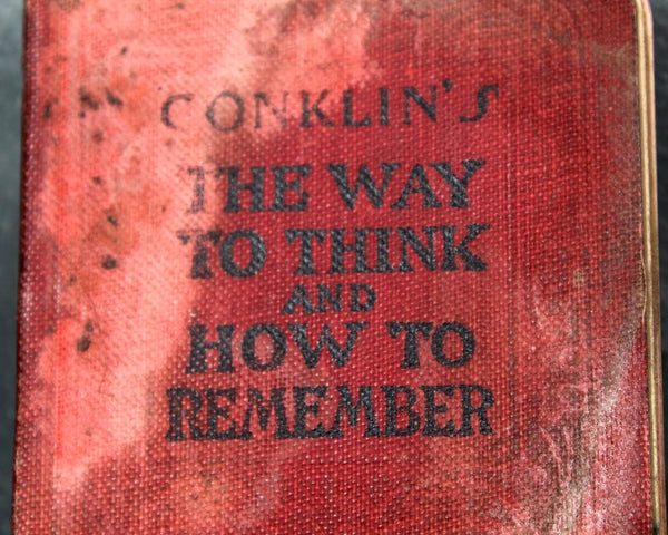 Conklin's The Way to Think & Remember | 1904 Self-Help Guide | Written by T. Sharper Knowlson and Eustace H. Miles | George W. Conklin