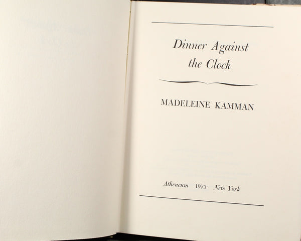 Dinner Against the Clock by Madeleine Kamman | 1973 FIRST EDITION | Vintage Time-Saving Cookbook | Bixley Shop