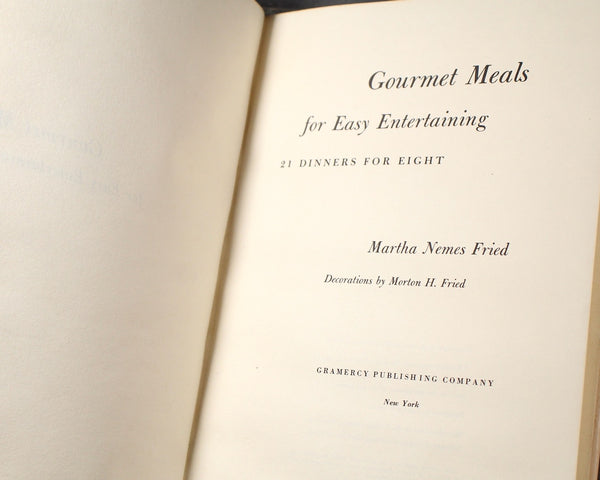 Gourmet Meals for Easy Entertaining by Martha Nemes Fried | Mid-Century Entertaining Cookbook | Bixley Shop