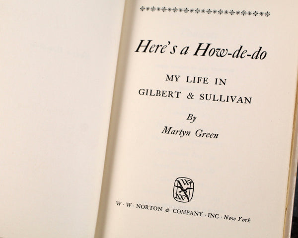 Here's a How-De-Do: My Life in Gilbert & Sullivan by Martin Green | 1952 FIRST EDITION | D'Oyly Carte Opera Company