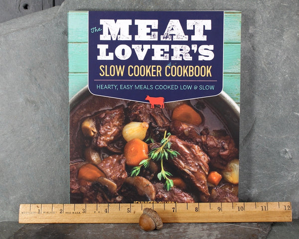 Meat Lover's Slow Cooker Cookbook by Jennifer Olvera | FIRST EDITION 2016 Cookbook | Bixley Shop