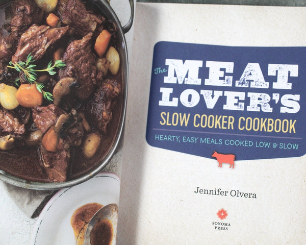 Meat Lover's Slow Cooker Cookbook by Jennifer Olvera | FIRST EDITION 2016 Cookbook | Bixley Shop