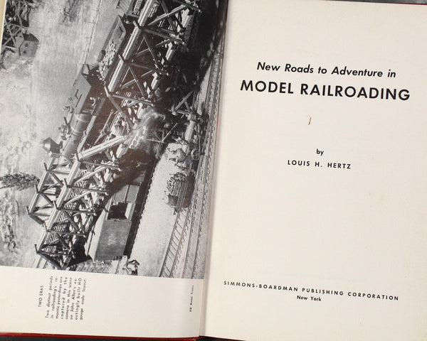 New Roads to Adventure in Model Railroading by Louis H. Hertz | 1952 FIRST EDITION | Bixley Shop