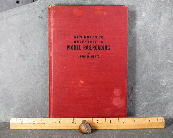 New Roads to Adventure in Model Railroading by Louis H. Hertz | 1952 FIRST EDITION | Bixley Shop