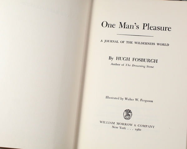 One Man's Pleasure by Hugh Fosbury | A Journal of the Wilderness World | 1960 First Edition | Bixley Shop