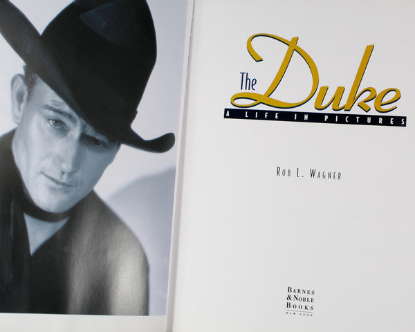 The Duke: A Life in Pictures by Rob L. Wagner | 1997 | John Wayne Retrospective | Bixley Shop