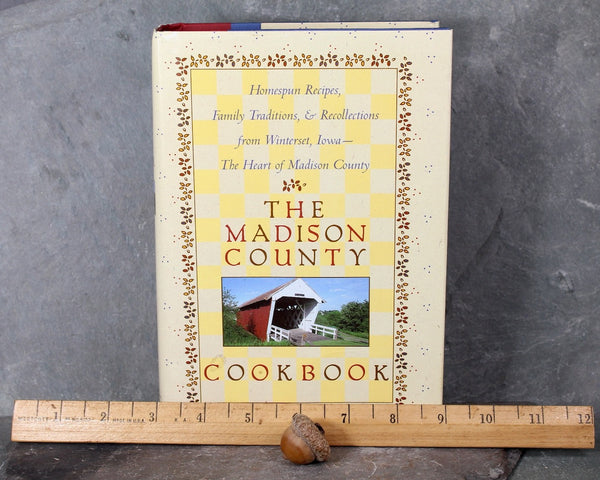 MADISON COUNTY, IOWA - The Madison County Cookbook by St. Joseph's Church of Winterset, Iowa| 1998 | Bixley Shop