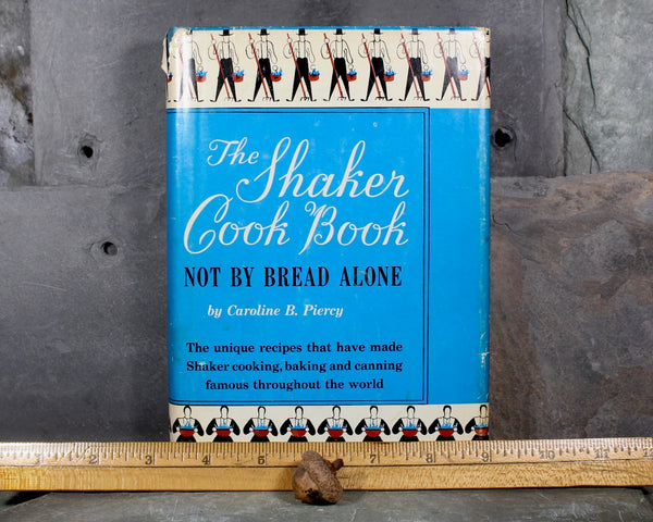 The Shaker Cook Book: Not by Bread Alone by Caroline B. Piercy | Vintage Shaker Cookbook | 1953 First Edition | Bixley Shop